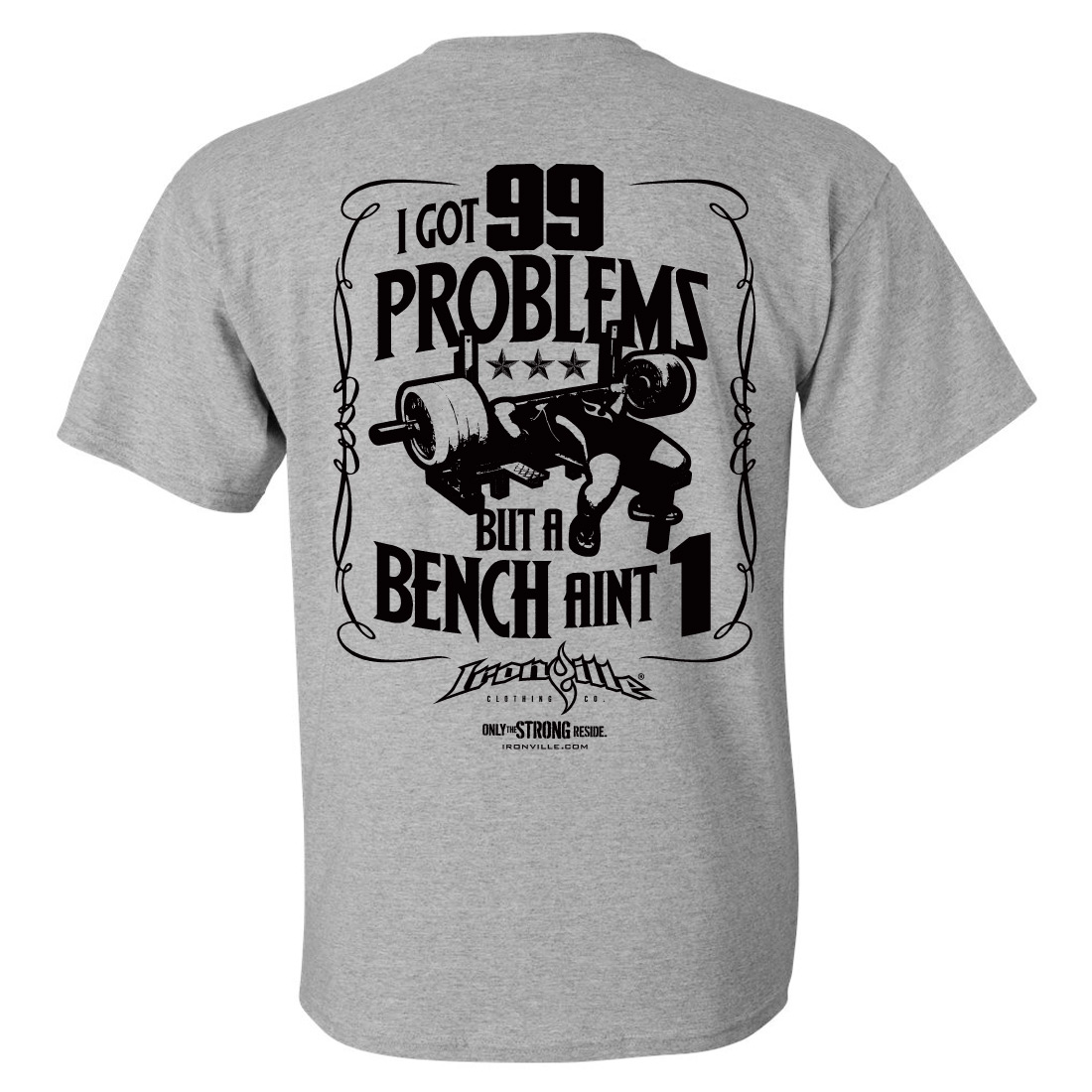 Wrong complicated Exclusive 99 Problems | Bench Press T-Shirt | Ironville Clothing