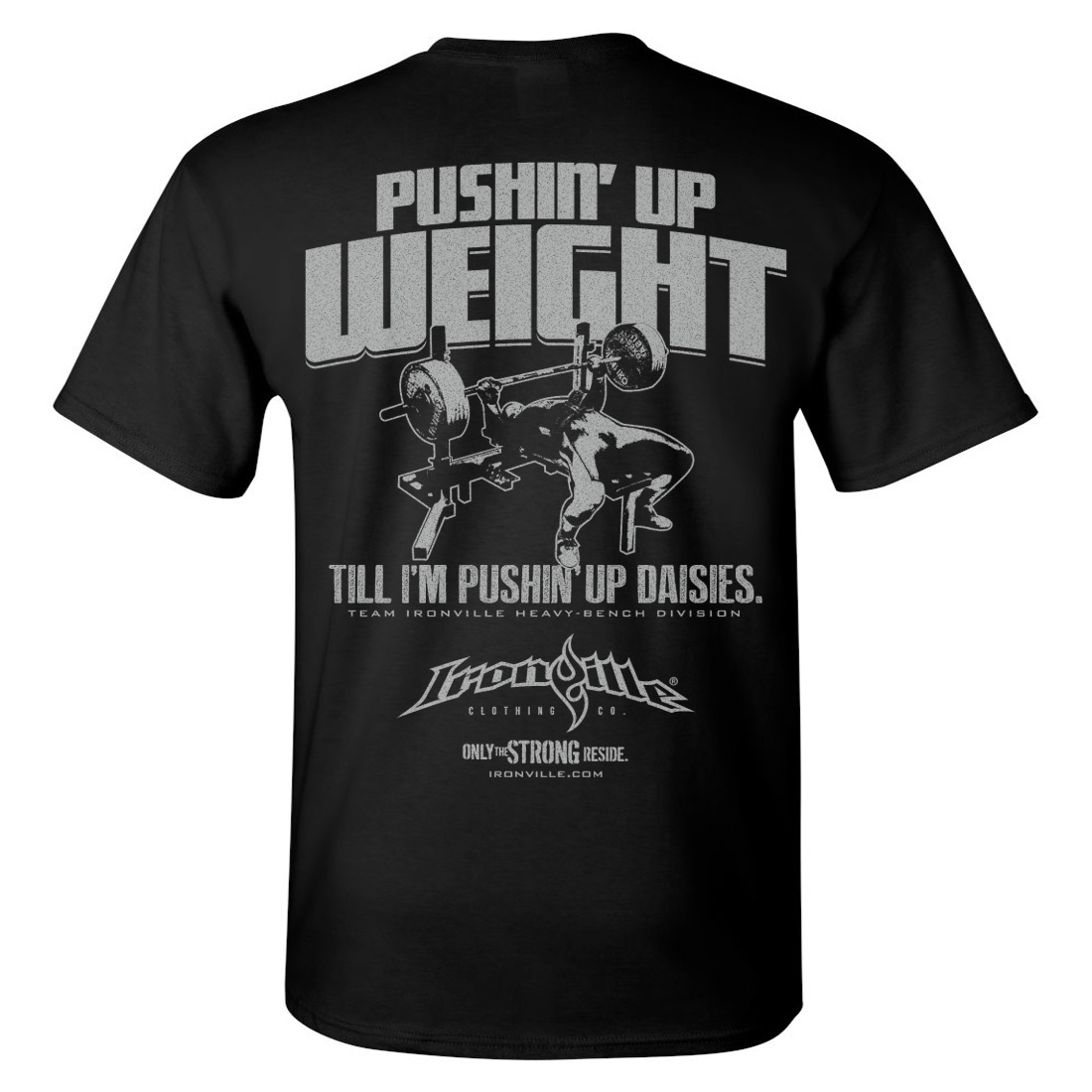 Pushin' Up Weight Bench Press T-Shirt | Ironville Clothing