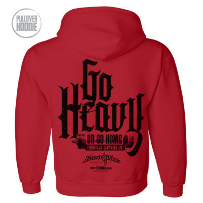 Go Heavy Or Go Home Powerlifting Gym Hoodie Red
