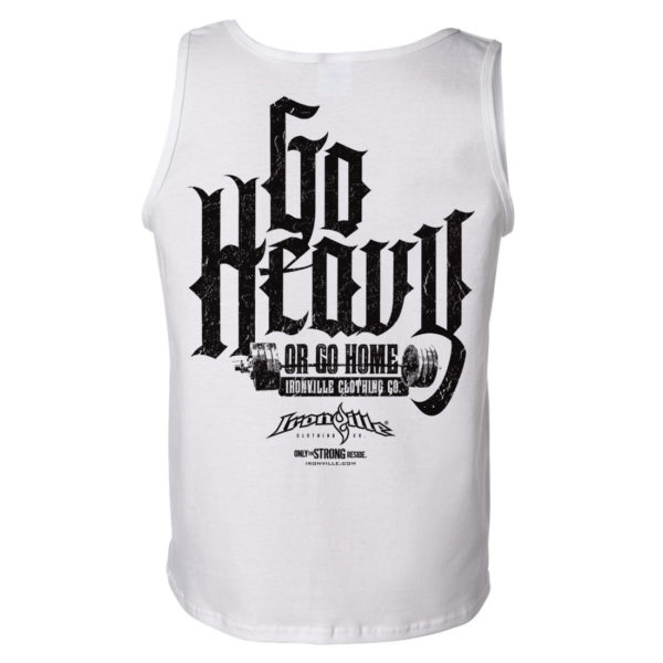 Go Heavy Or Go Home Powerlifting Gym Tank Top White