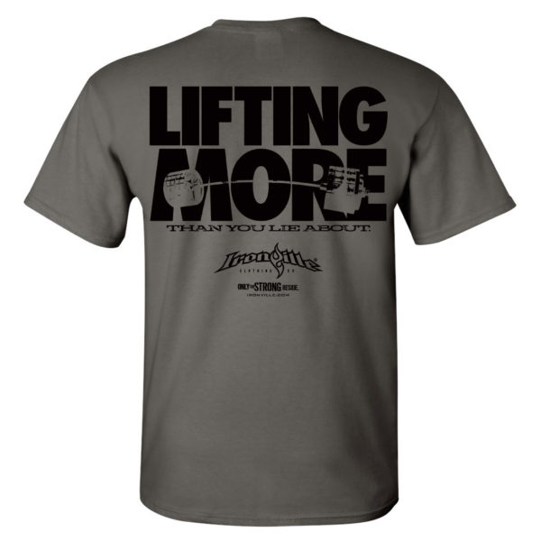 Lifting More Than You Lie About Powerlifting Gym T Shirt Charcoal Gray