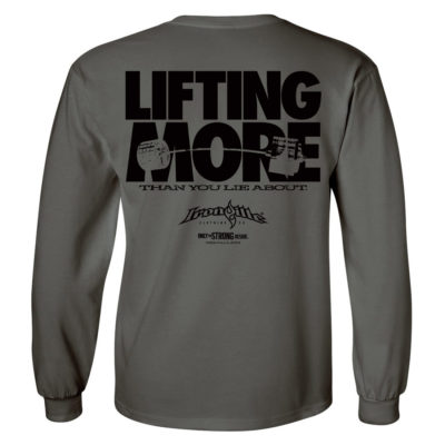 Lifting More Than You Lie About Powerlifting Long Sleeve Gym T Shirt Charcoal Gray