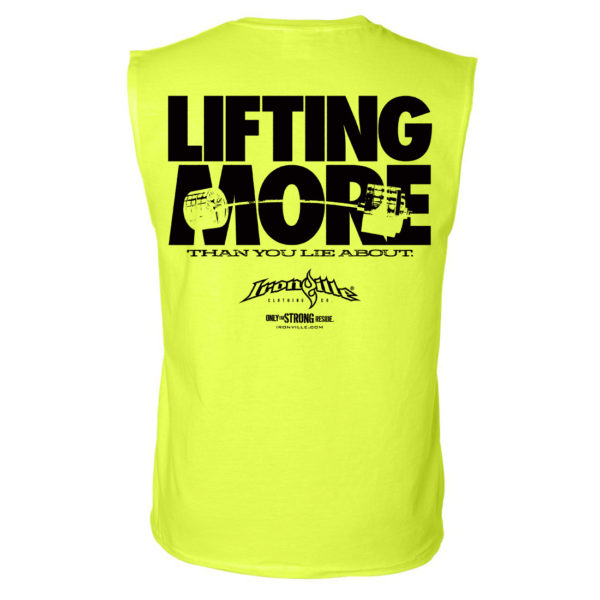Lifting More Than You Lie About Powerlifting Sleeveless Gym T Shirt Neon Yellow
