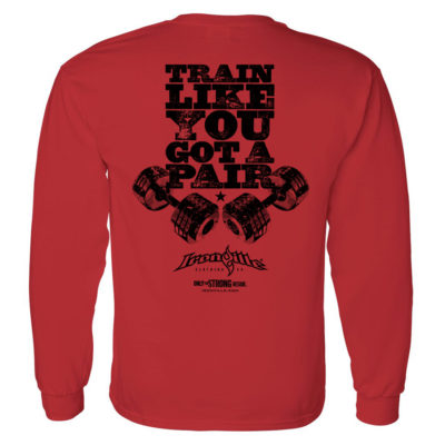 Train Like You Got A Pair Bodybuilding Long Sleeve Gym T Shirt Red