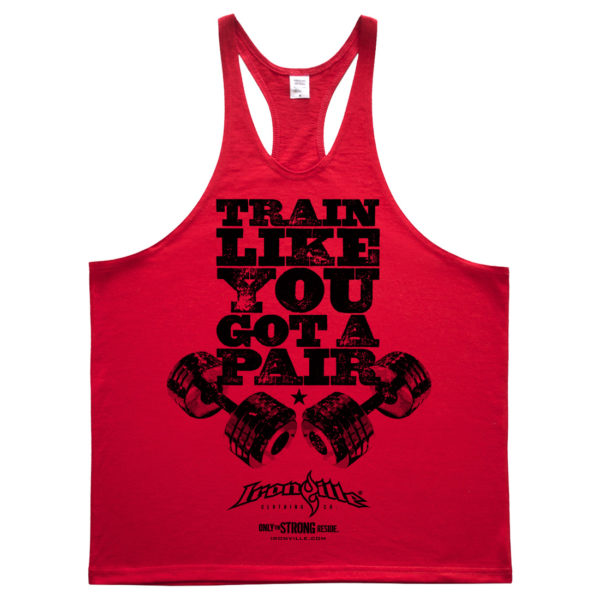 Train Like You Got A Pair Bodybuilding Stringer Tank Top Red
