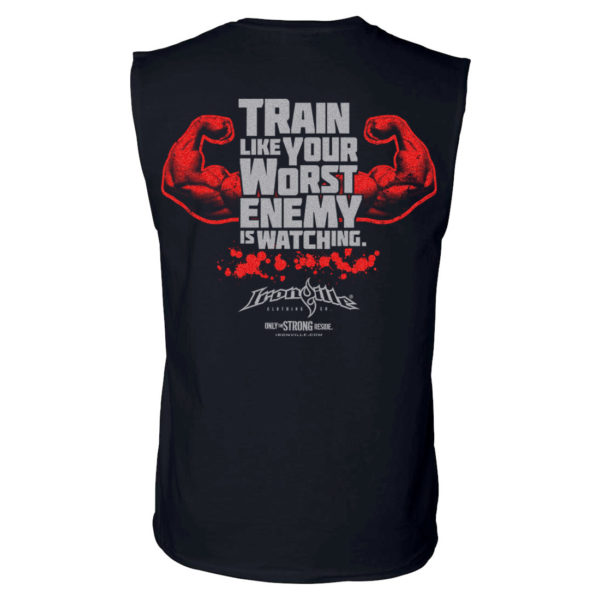 Train Like Your Worst Enemy Is Watching Bodybuilding Sleeveless Gym T Shirt Black