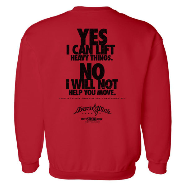 Yes I Can Lift Heavy Things No I Will Not Help You Move Powerlifting Gym Sweatshirt Red