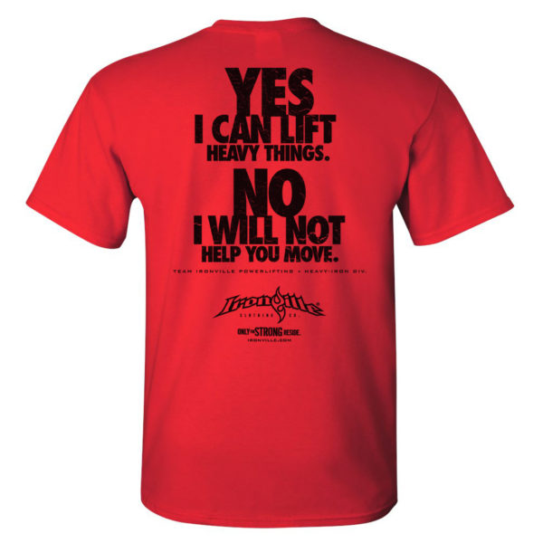 Yes I Can Lift Heavy Things No I Will Not Help You Move Powerlifting Gym T Shirt Red