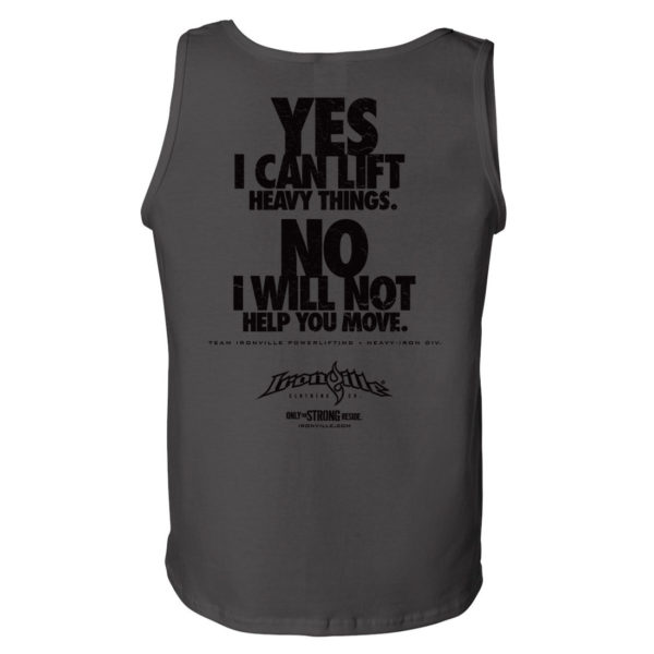 Yes I Can Lift Heavy Things No I Will Not Help You Move Powerlifting Gym Tank Top Charcoal Gray