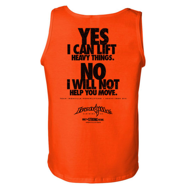 Yes I Can Lift Heavy Things No I Will Not Help You Move Powerlifting Gym Tank Top Orange