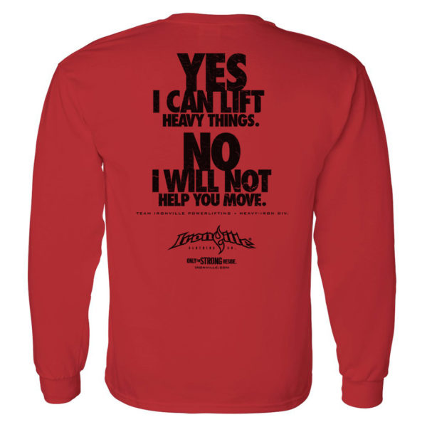 Yes I Can Lift Heavy Things No I Will Not Help You Move Powerlifting Long Sleeve Gym T Shirt Red