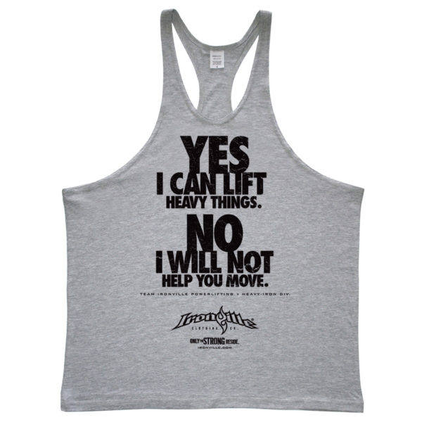 Yes I Can Lift Heavy Things No I Will Not Help You Move Powerlifting Stringer Tank Top Sport Gray