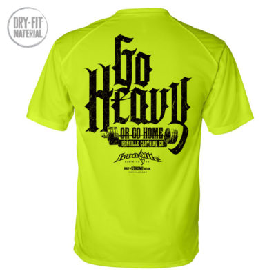 Go Heavy Or Go Home Powerlifting Gym Dri Fit T Shirt Neon Yellow