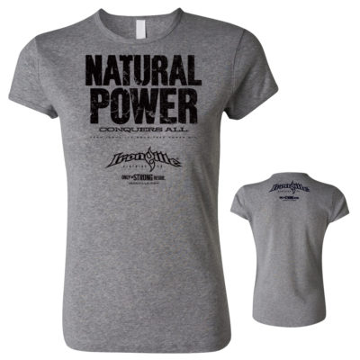 Natural Power Conquers All Womens Powerlifting Fitness T Shirt Sport Gray