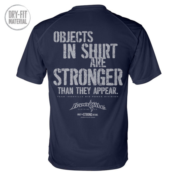 Objects In Shirt Are Stronger Than They Appear Powerlifting Gym Dri Fit T Shirt Navy Blue