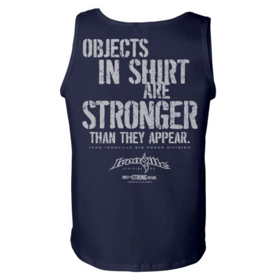 Objects In Shirt Are Stronger Than They Appear Powerlifting Gym Tank Top Navy Blue