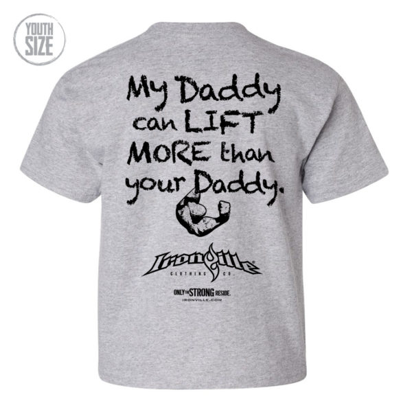 My Daddy Can Lift More Than Your Daddy Youth Kids T Shirt Sport Gray