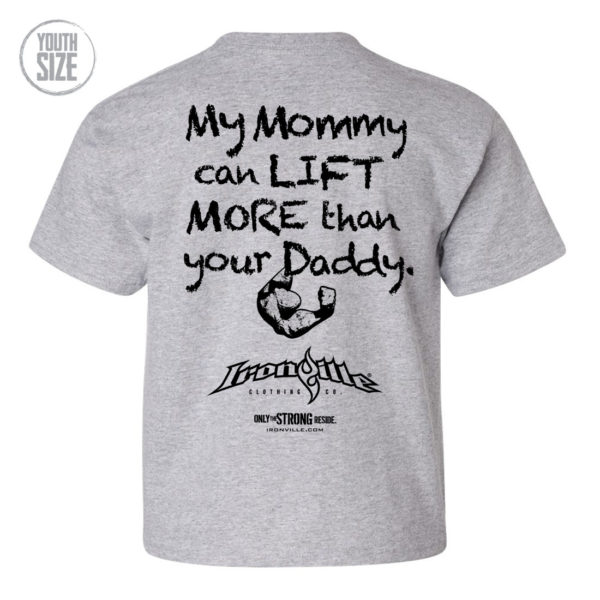 My Mommy Can Lift More Than Your Daddy Youth Kids T Shirt Sport Gray