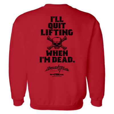 Ill Quit Lifting When Im Dead Weightlifting Sweatshirt Red