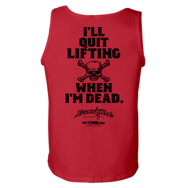 Ill Quit Lifting When Im Dead Weightlifting Tank Top Red