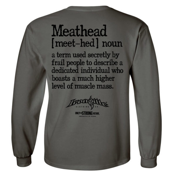 Meathead Definition Of Frail People Dedicated Higher Level Muscle Mass Weightlifting Long Sleeve T Shirt Charcoal Gray