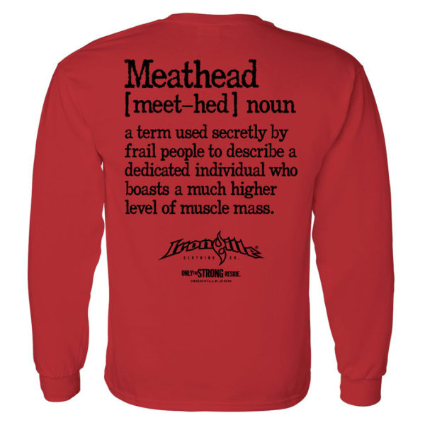 Meathead Definition Of Frail People Dedicated Higher Level Muscle Mass Weightlifting Long Sleeve T Shirt Red