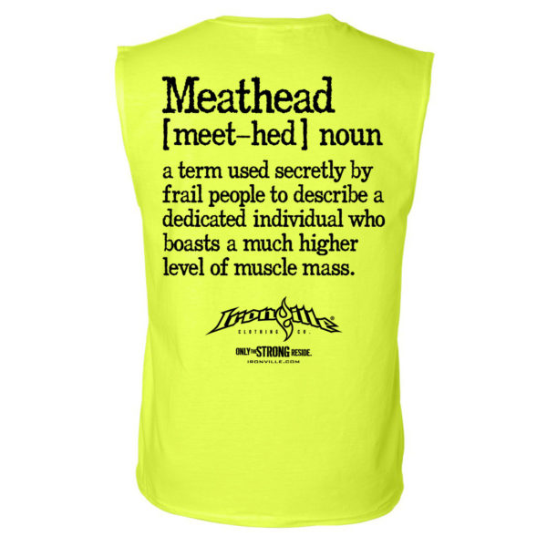 Meathead Definition Of Frail People Dedicated Higher Level Muscle Mass Weightlifting Sleeveless T Shirt Neon Yellow