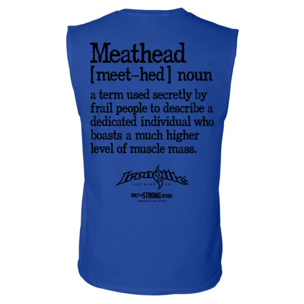 Meathead Definition Of Frail People Dedicated Higher Level Muscle Mass Weightlifting Sleeveless T Shirt Royal Blue