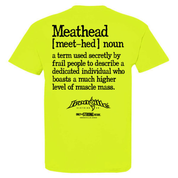 Meathead Definition Of Frail People Dedicated Higher Level Muscle Mass Weightlifting T Shirt Neon Yellow