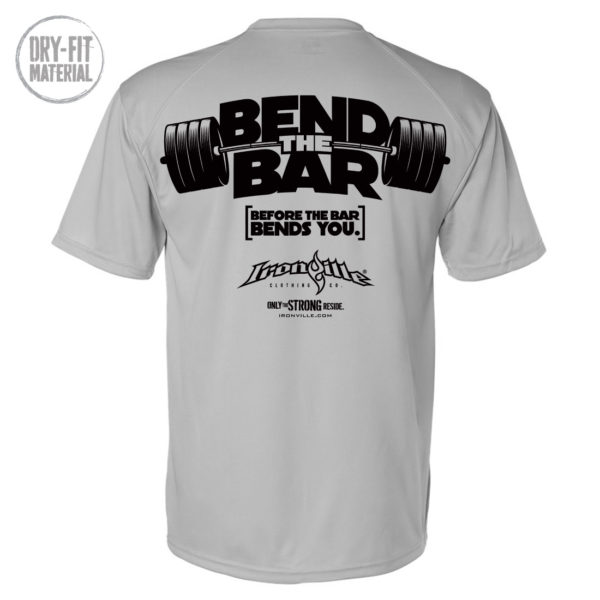 Bend The Bar Before The Bar Bends You Weightlifting Dri Fit T Shirt Gray