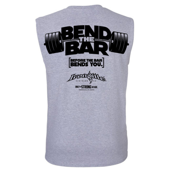 Bend The Bar Before The Bar Bends You Weightlifting Sleeveless T Shirt Sport Gray