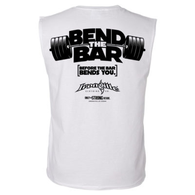 Bend The Bar Before The Bar Bends You Weightlifting Sleeveless T Shirt White