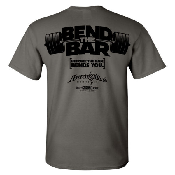 Bend The Bar Before The Bar Bends You Weightlifting T Shirt Charcoal Gray