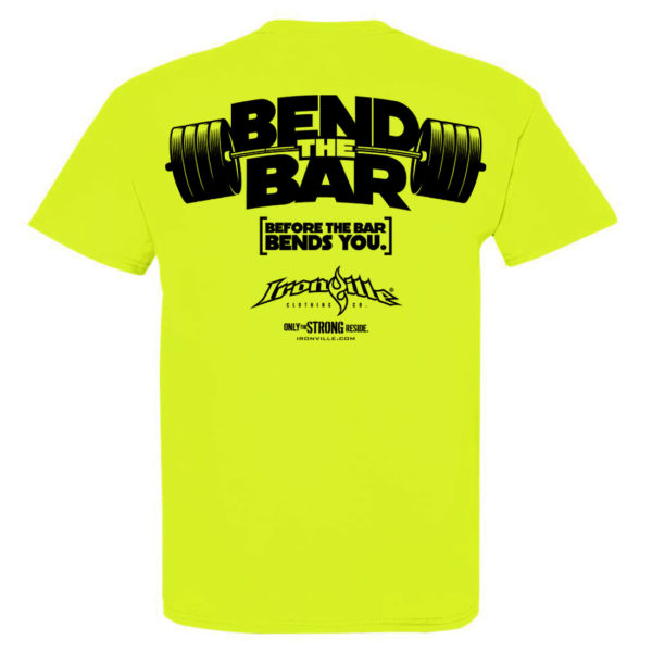 Bend The Bar Before The Bar Bends You Weightlifting T Shirt Neon Yellow