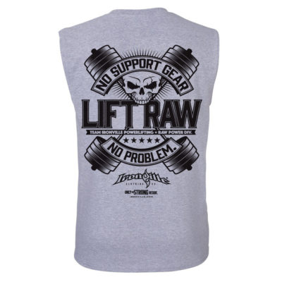 Lift Raw No Support Gear No Problem Powerlifting Sleeveless T Shirt Sport Gray