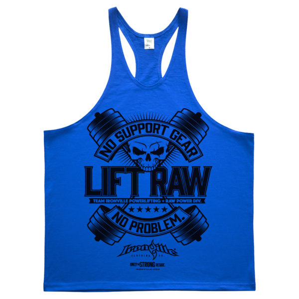 Lift Raw No Support Gear No Problem Powerlifting Stringer Tank Top Royal Blue