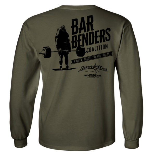 Bar Benders Coalition Pullin Deads Turnin Heads Powerlifting Long Sleeve T Shirt Military Green