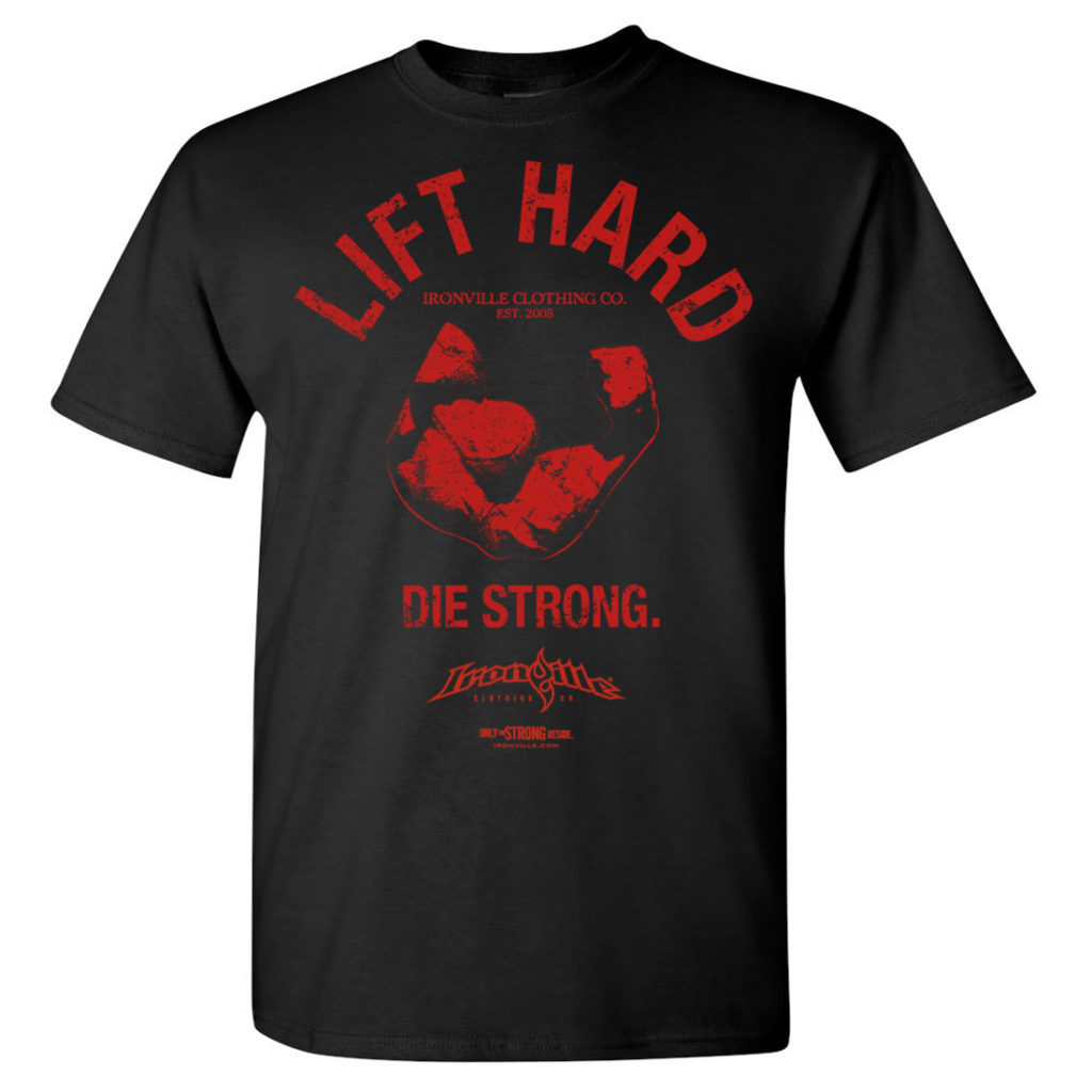 Lift Hard Die Strong Bodybuilding Gym T Shirt Black With Red Ink Front Art