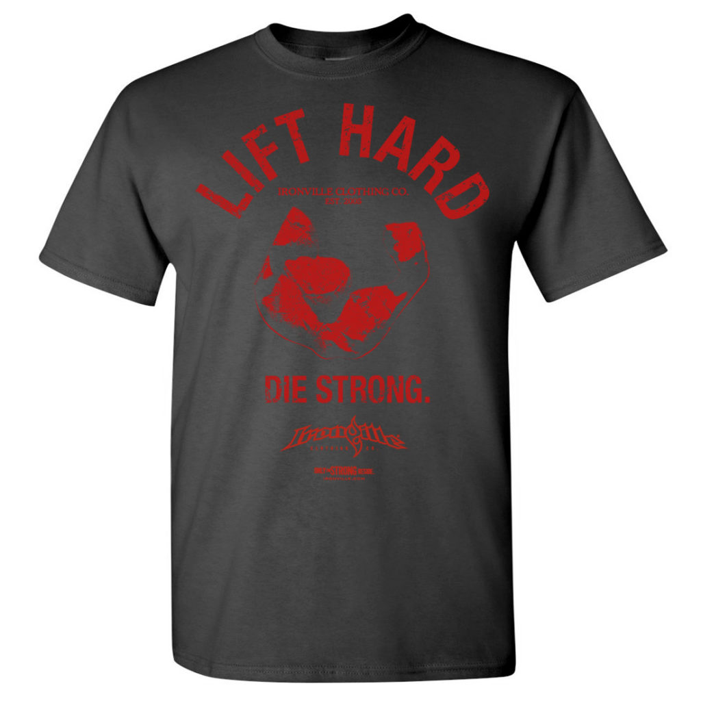 Lift Hard Die Strong Bodybuilding Gym T Shirt Charcoal Gray With Red Ink Front Art