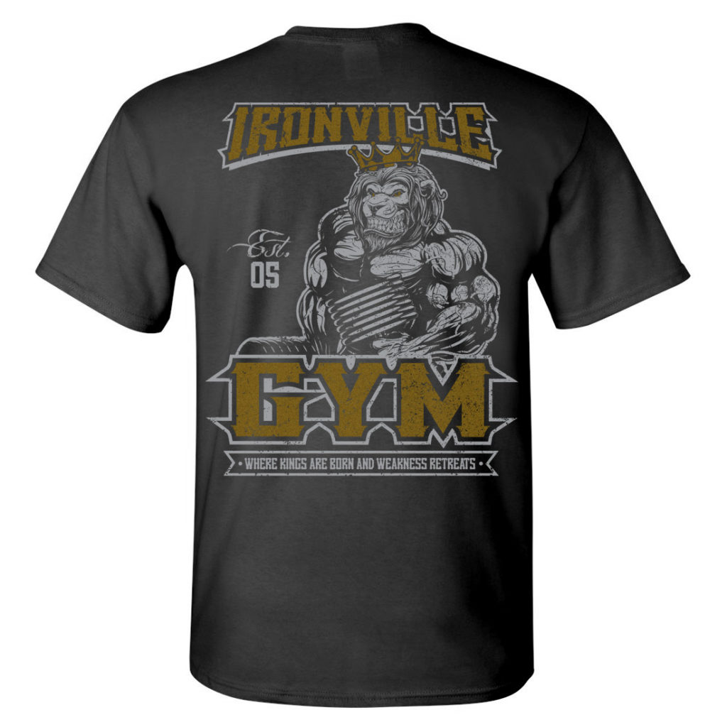 Ironville Gym Lion Where Kings Are Born And Weakness Retreats Bodybuilding T Shirt Charcoal Gray Back Art