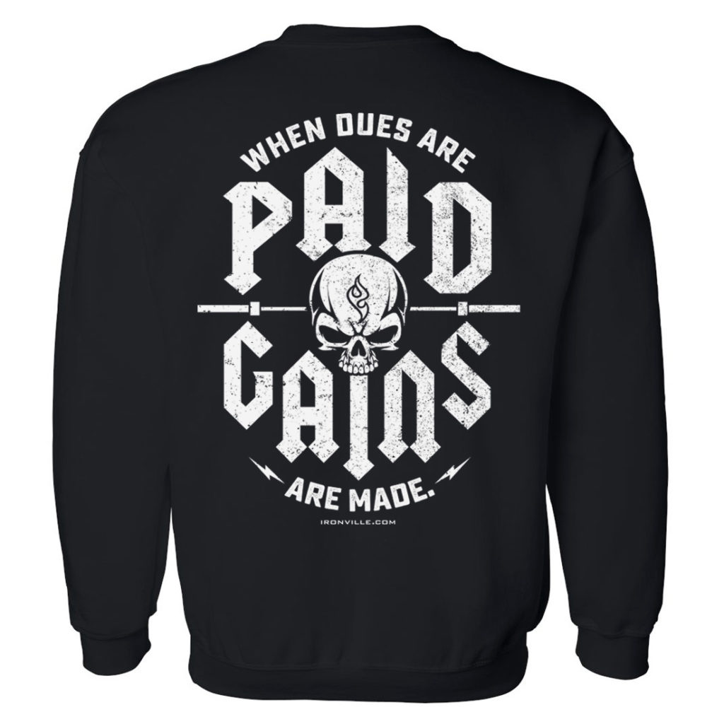 When Dues Are Paid Gains Made Powerlifting Gym Sweatshirt Black