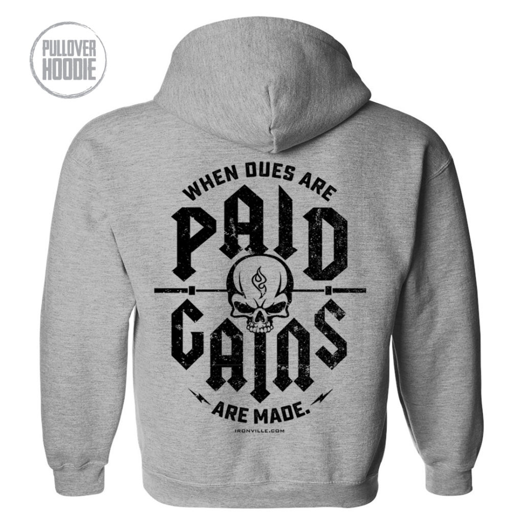 When Dues Are Paid Gains Made Bodybuilding Gym Hoodie Sport Gray With Black Ink