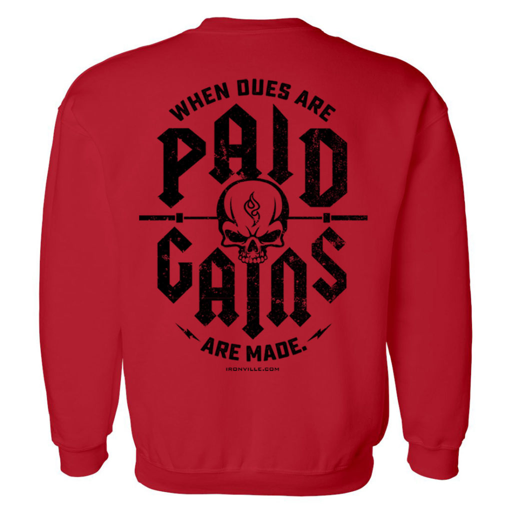 When Dues Are Paid Gains Made Bodybuilding Gym Sweatshirt Red With Black