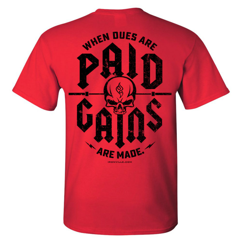 When Dues Are Paid Gains Made Bodybuilding Gym T Shirt Red With Black Ink Back Art