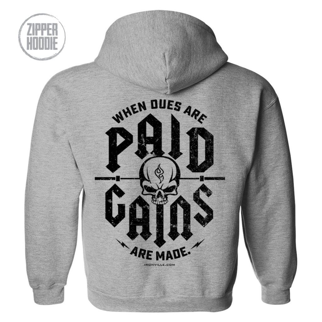 When Dues Are Paid Gains Made Bodybuilding Gym Zipper Hoodie Sport Gray With Black Ink