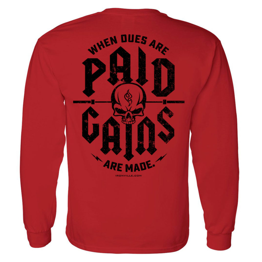 When Dues Are Paid Gains Made Bodybuilding Long Sleeve Gym T Shirt Red With Black