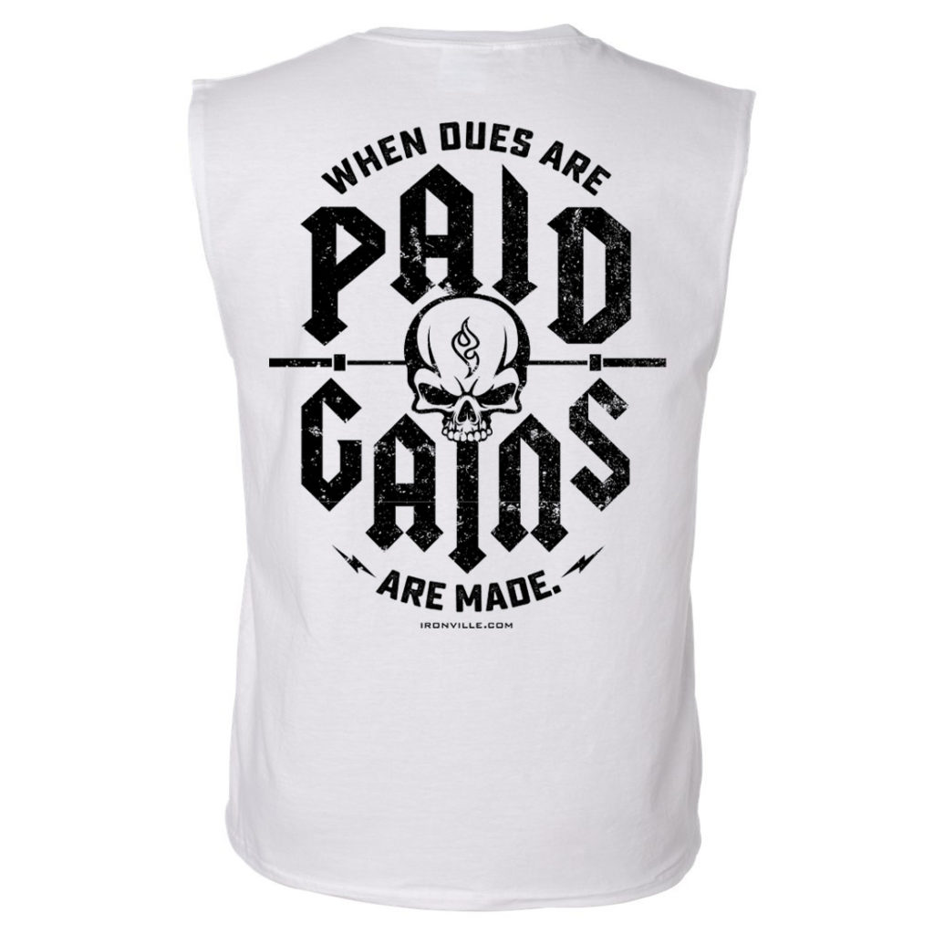 When Dues Are Paid Gains Made Bodybuilding Sleeveless Gym T Shirt White With Black