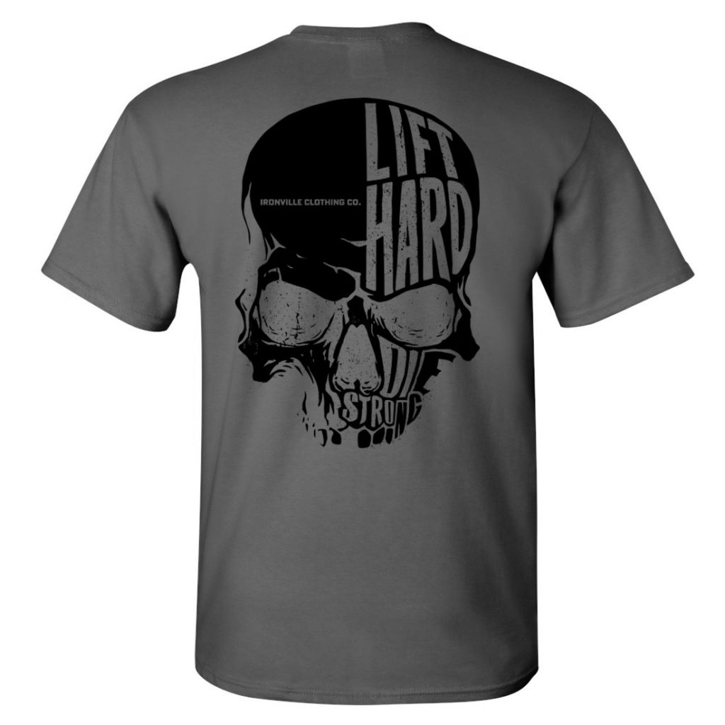Ironville Skull Lift Hard Die Strong Powerlifting T Shirt Charcoal With Black Back Art