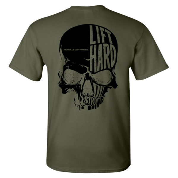 Ironville Skull Lift Hard Die Strong Powerlifting T Shirt Military Green With Black Back Art
