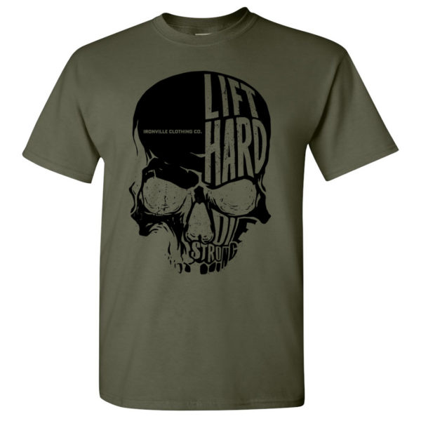Ironville Skull Lift Hard Die Strong Powerlifting T Shirt Military Green With Black Front Art